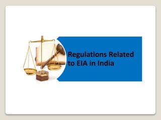 Regulations Related
to EIA in India
 