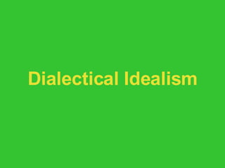 Dialectical Idealism 