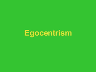 Egocentrism 