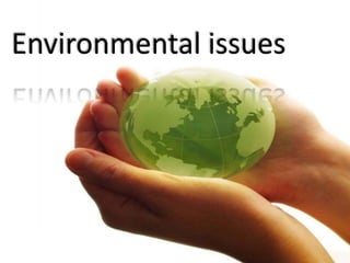 Environmental issues
 