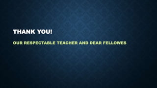 THANK YOU!
OUR RESPECTABLE TEACHER AND DEAR FELLOWES
 