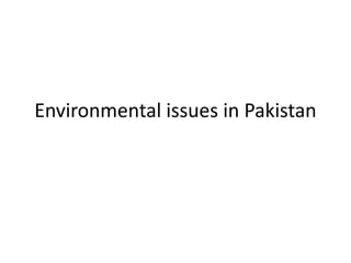 Environmental issues in Pakistan
 