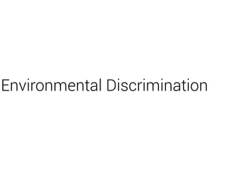 Environmental Discrimination
 