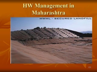 121
HW Management in
Maharashtra
 