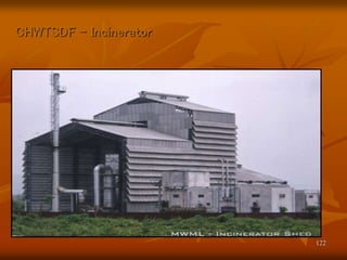 122
CHWTSDF - Incinerator
 