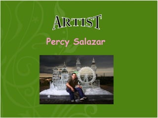 Percy Salazar  ARTIST 