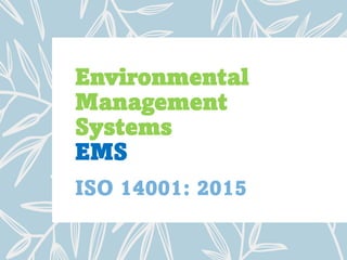 Environmental
Management
Systems
EMS
 