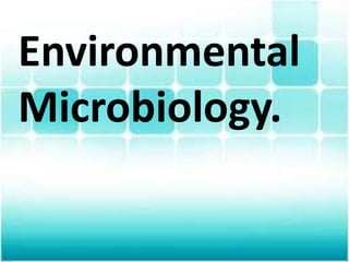 Environmental
Microbiology.
 