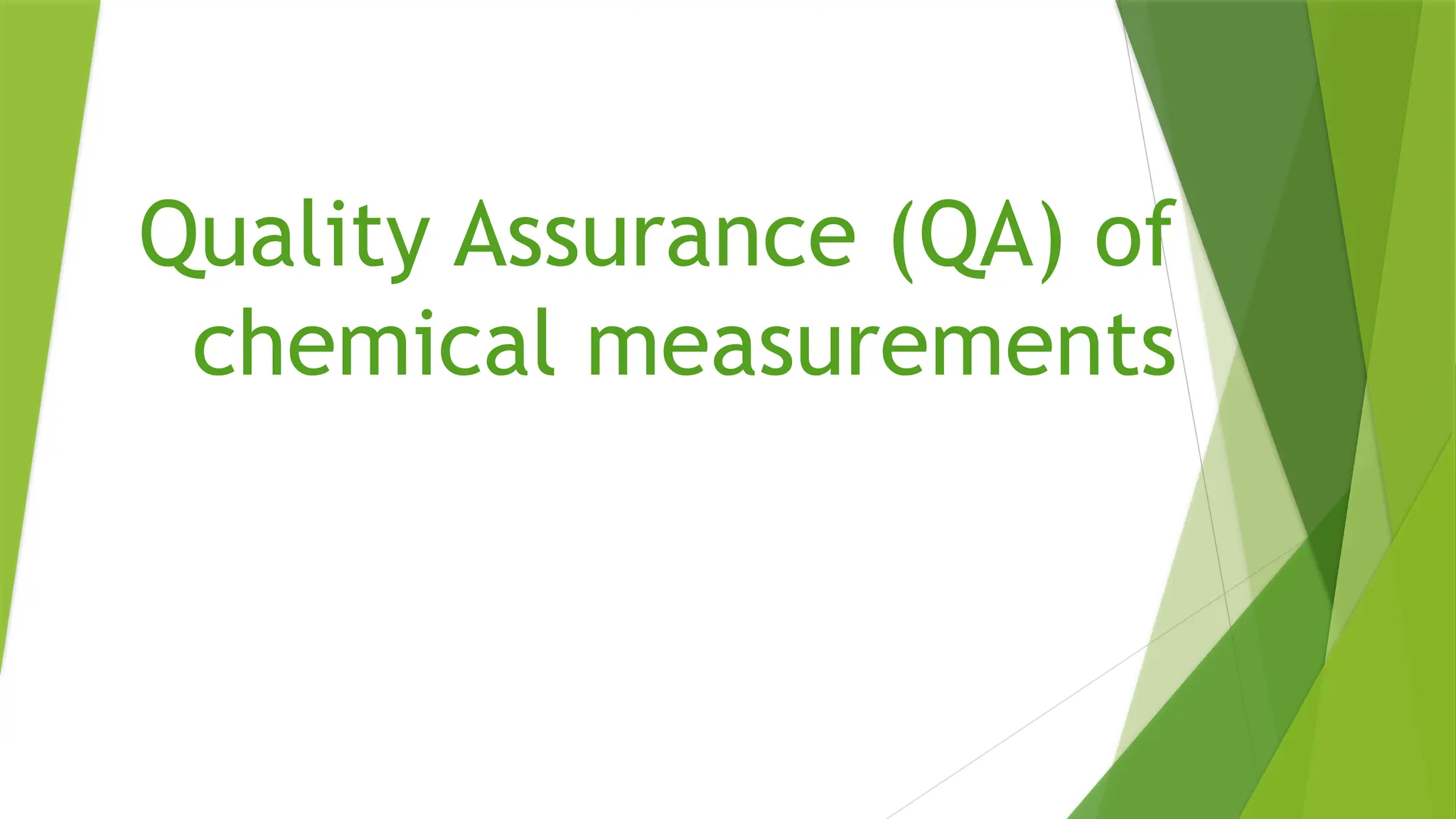 Quality Assurance (QA) of
chemical measurements
 