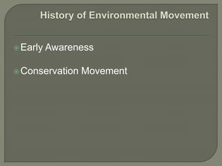 Early Awareness
Conservation Movement
 