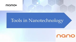 Tools in Nanotechnology
 