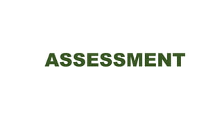 ASSESSMENT
 