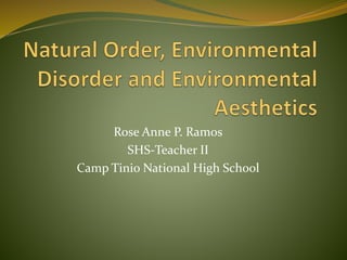 Rose Anne P. Ramos
SHS-Teacher II
Camp Tinio National High School
 
