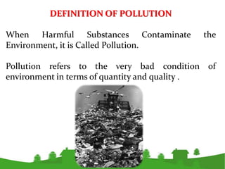 TYPES OF POLLUTION

There are Five types of Pollution:

Air Pollution
Water Pollution
Noise Pollution
Land Pollution
...