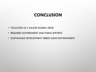 Conclusion About Invironment Issue Environmental Pollution: Causes, Effects, and Control Measures | PPTX