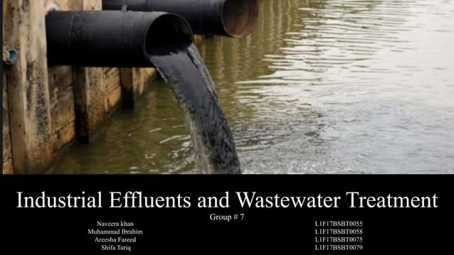 Industrial effluents and Wastewater Treatment | PPT