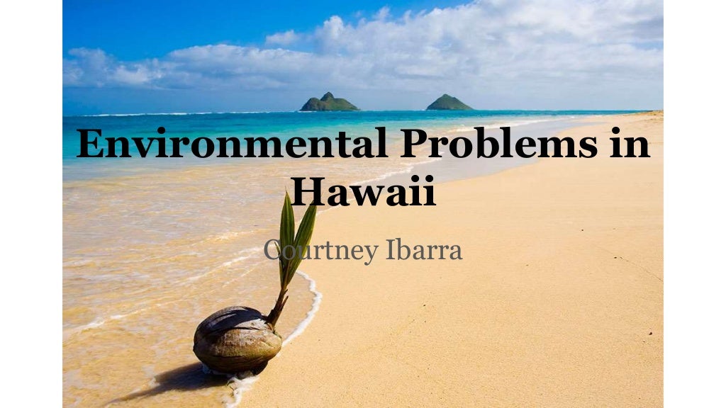 Environmental problems in hawaii