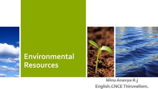 Environmental
Resources
 