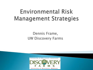 Dennis Frame,
UW Discovery Farms
 