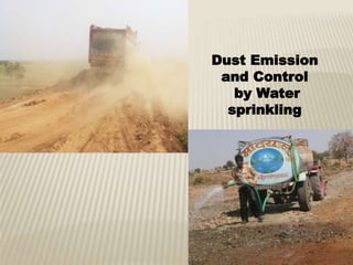 Dust Emission
and Control
by Water
sprinkling
 