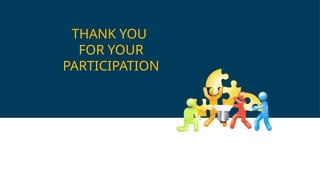 THANK YOU
FOR YOUR
PARTICIPATION
 