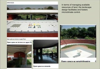 In terms of managing available
resources of land, the landscape
design facilitates and fosters
microclimate control.
 