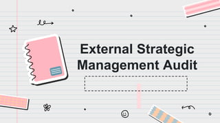 External Strategic
Management Audit
 
