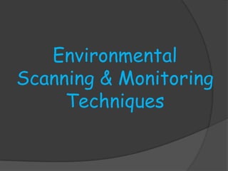 Environmental Scanning & Monitoring Techniques 