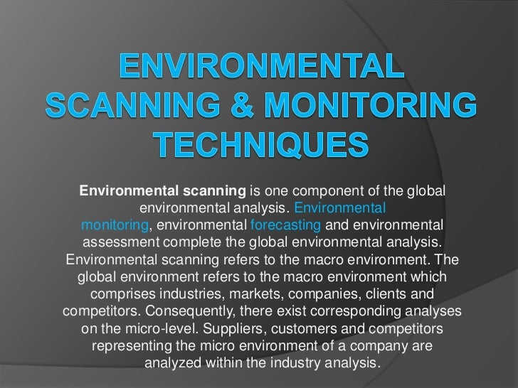 Environmental scanning & monitoring techniques