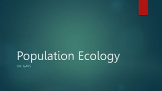 Population Ecology
SIR. GAVS
 