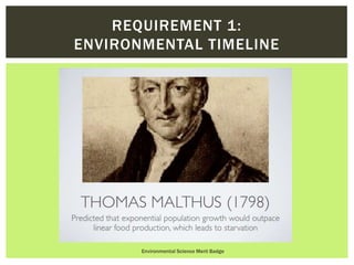 Environmental Science Merit Badge
REQUIREMENT 1:
ENVIRONMENTAL TIMELINE
 