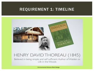 Environmental Science Merit Badge
REQUIREMENT 1: TIMELINE
 