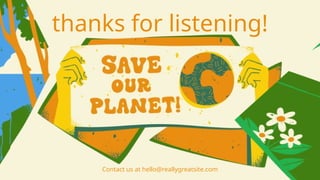 thanks for listening!
Contact us at hello@reallygreatsite.com
 