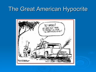 The Great American Hypocrite 