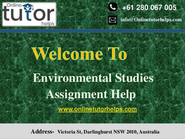 info@Onlinetutorhelps.com
+61 280 067 005
Address- Victoria St, Darlinghurst NSW 2010, Australia
Environmental Studies
Assignment Help
www.onlinetutorhelps.com
 