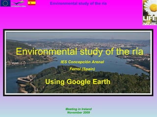 Environmental study of the ría  Using Google Earth IES Concepción Arenal Ferrol (Spain) 