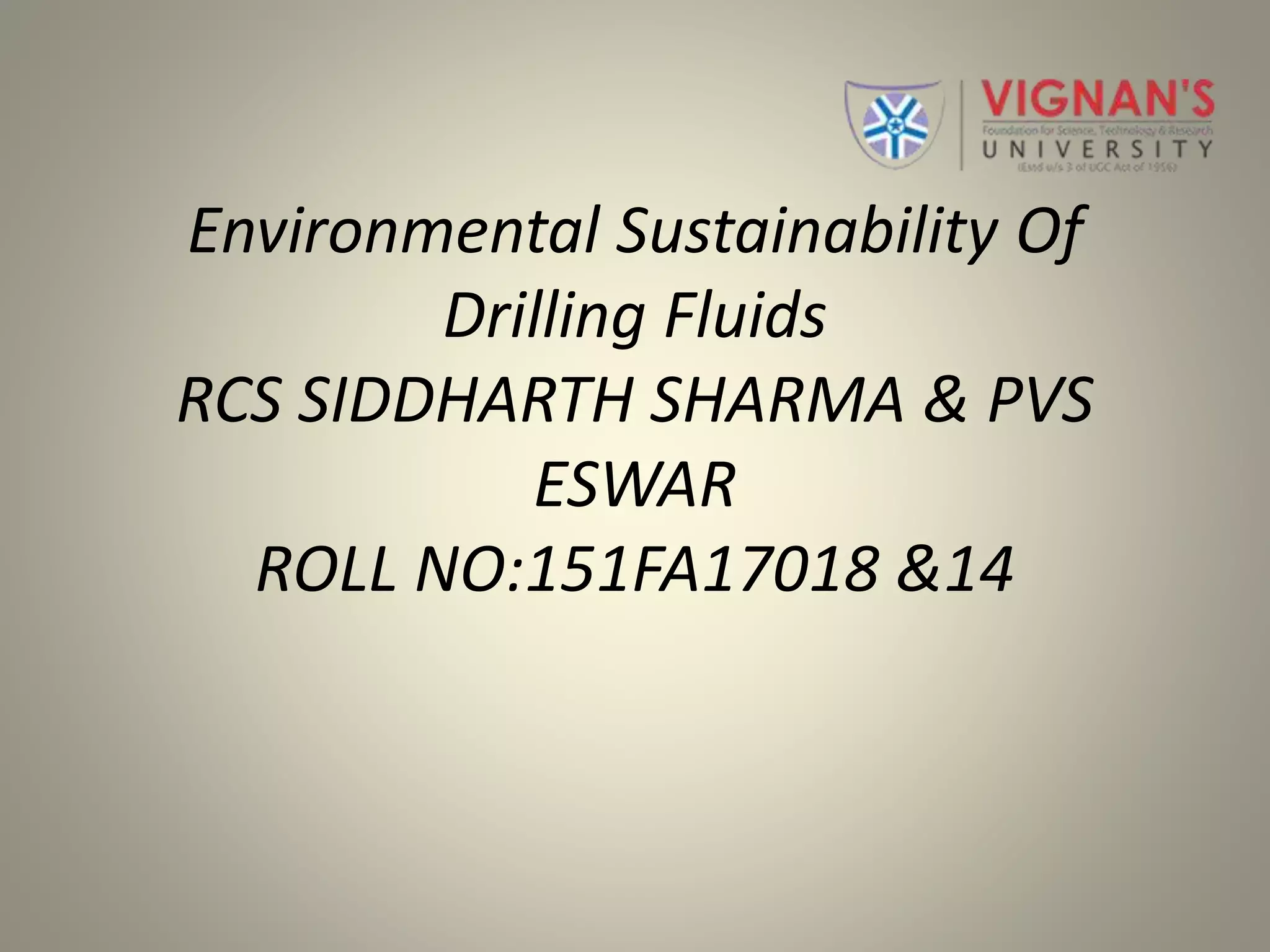 Environmental sustainability of drilling fluids | PPTX