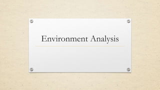 Environment Analysis
 