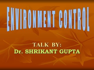 TALK BY:
Dr. SHRIKANT GUPTA
 
