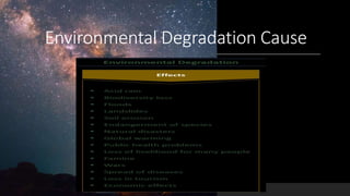 Environmental Degradation Cause
 