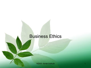 Business Ethics XIDAS- Xavier Institute 