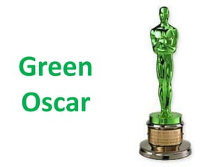 Green
Oscar
 