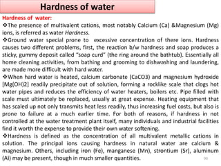 Hardness of water
Hardness of water:
The presence of multivalent cations, most notably Calcium (Ca) &Magnesium (Mg)
ions,...