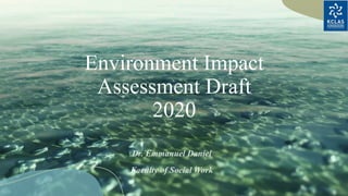 Environment Impact
Assessment Draft
2020
 