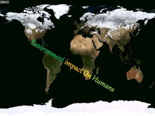 Environment impact on humans