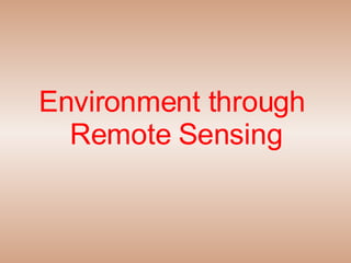Environment through  Remote Sensing 