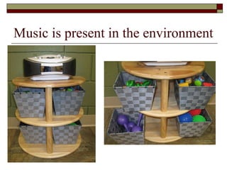 Music is present in the environment 