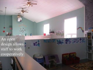 An open design allows staff to work cooperatively 