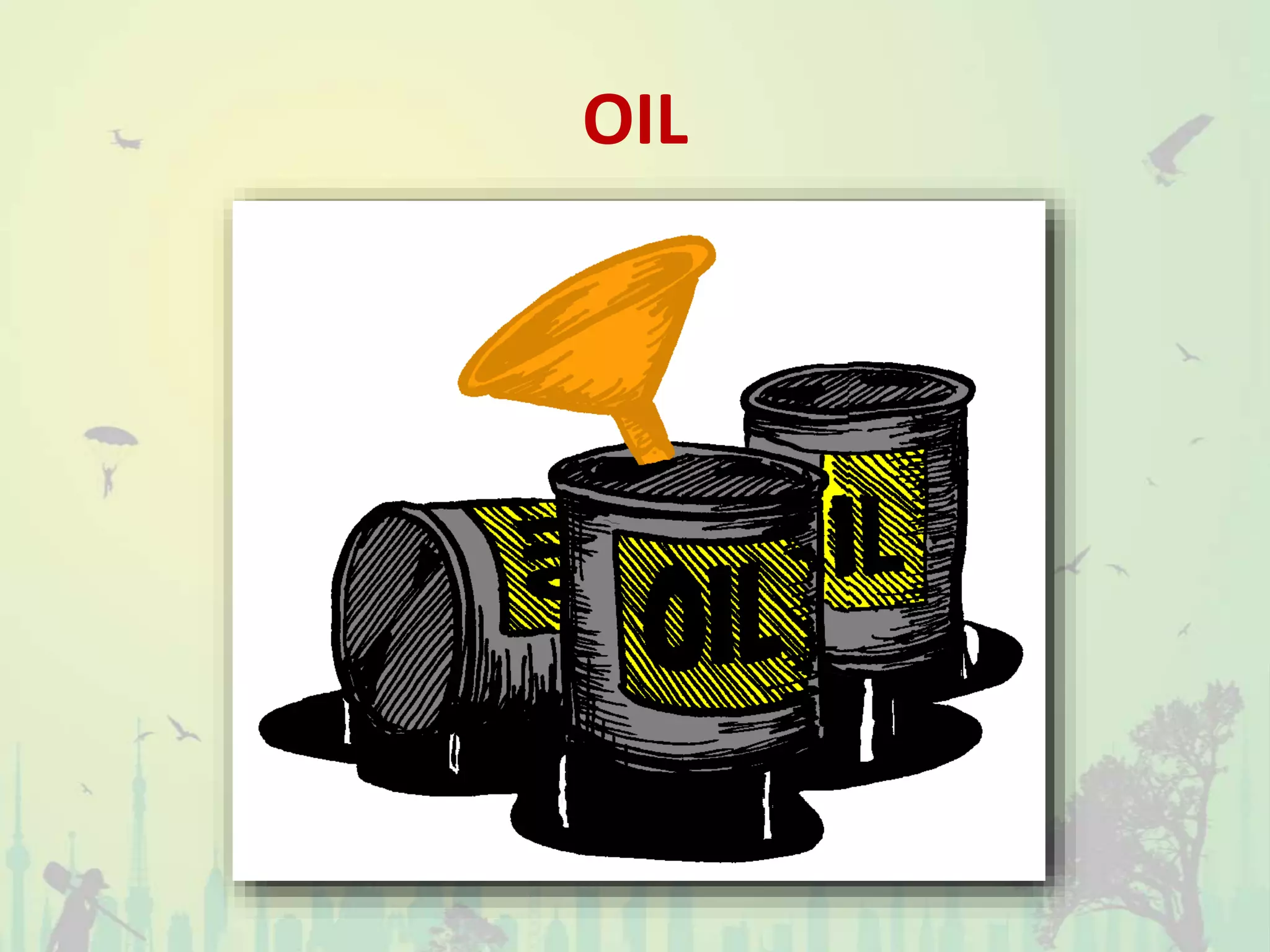OIL
 