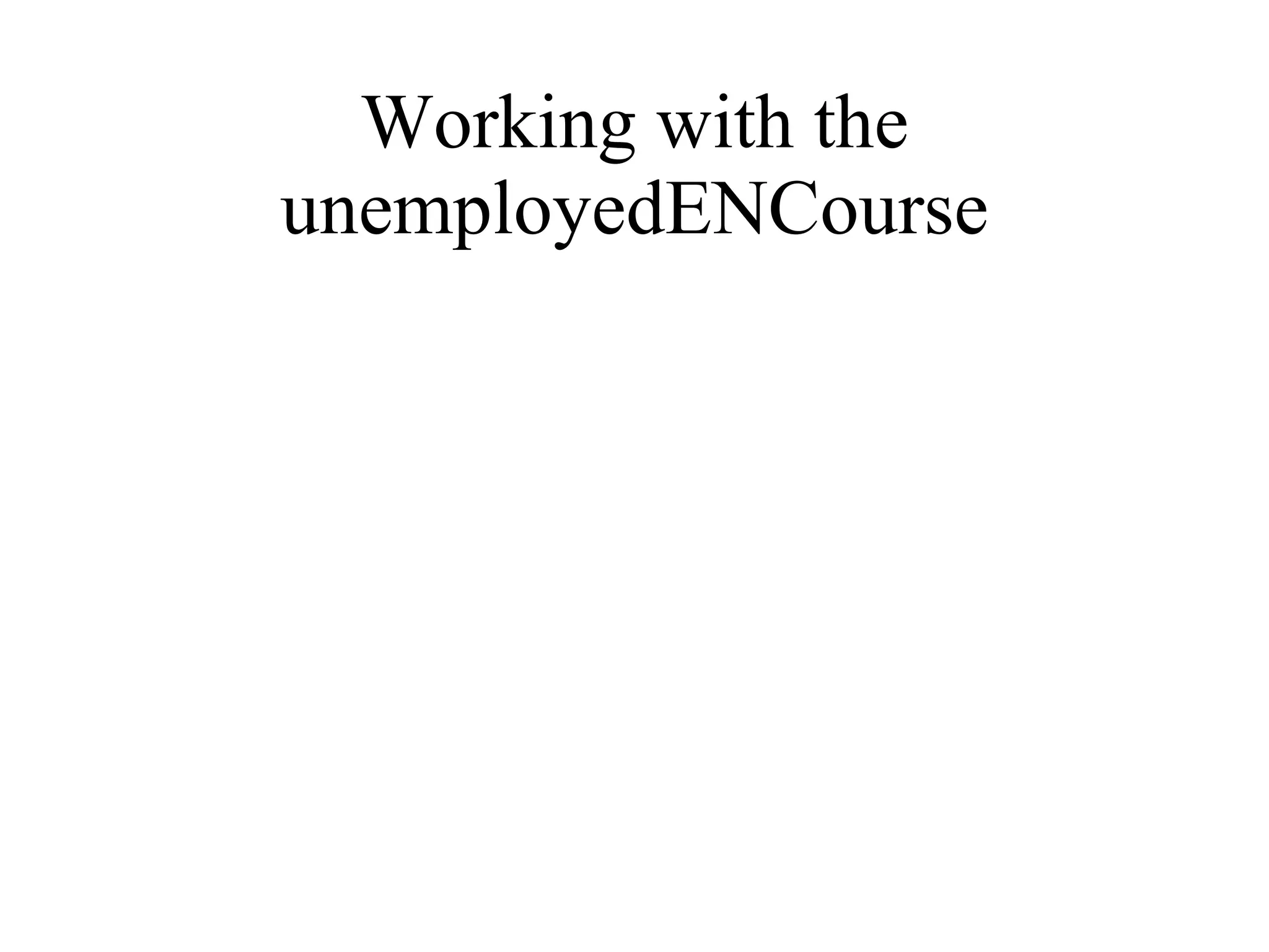 Working with the unemployedENCourse 
